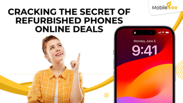 Cracking the secret of Refurbished Phones online deals