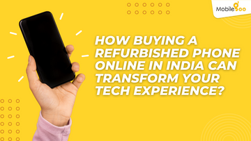 How buying refurbished phone online in India can transform your tech experience?