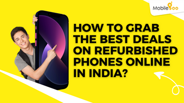 How to grab best deals on refurbished phones online in India ?
