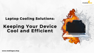 Laptop Cooling Solution : Keeping your device cool and efficient