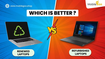 Which Is Better: Renewed or Refurbished Laptops?
