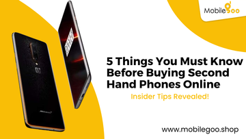 5 Things You Must Know Before Buying Second Hand Phones Online: Insider Tips Revealed!
