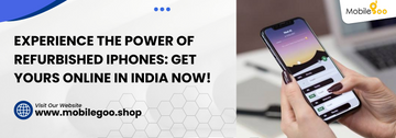 Experience the Power of Refurbished iPhones: Get Yours Online in India Now!