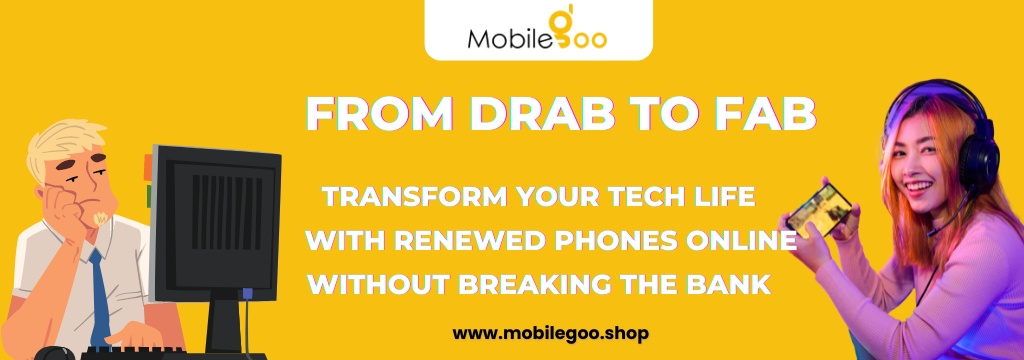 From Drab to Fab: Transform Your Tech Life with Renewed Phones Online Without Breaking the Bank