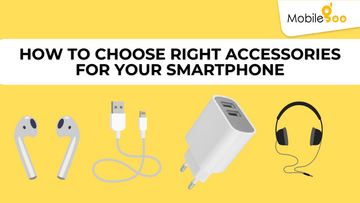 HOW TO CHOOSE RIGHT ACCESSORIES FOR YOUR SMARTPHONE
