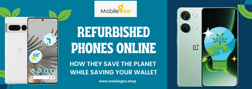 Refurbished Phones Online: How They Save the Planet While Saving Your Wallet