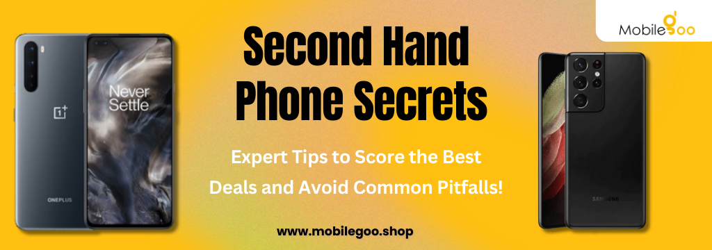 Second Hand Phone Secrets: Expert Tips to Score the Best Deals and Avoid Common Pitfalls!