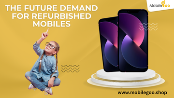 The Future Demand For Refurbished Mobiles