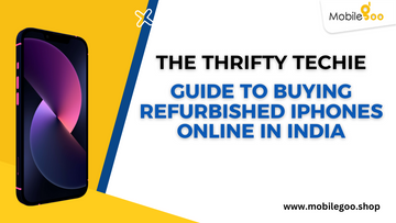 The Thrifty Techie: Guide to Buying Refurbished iPhones Online in India
