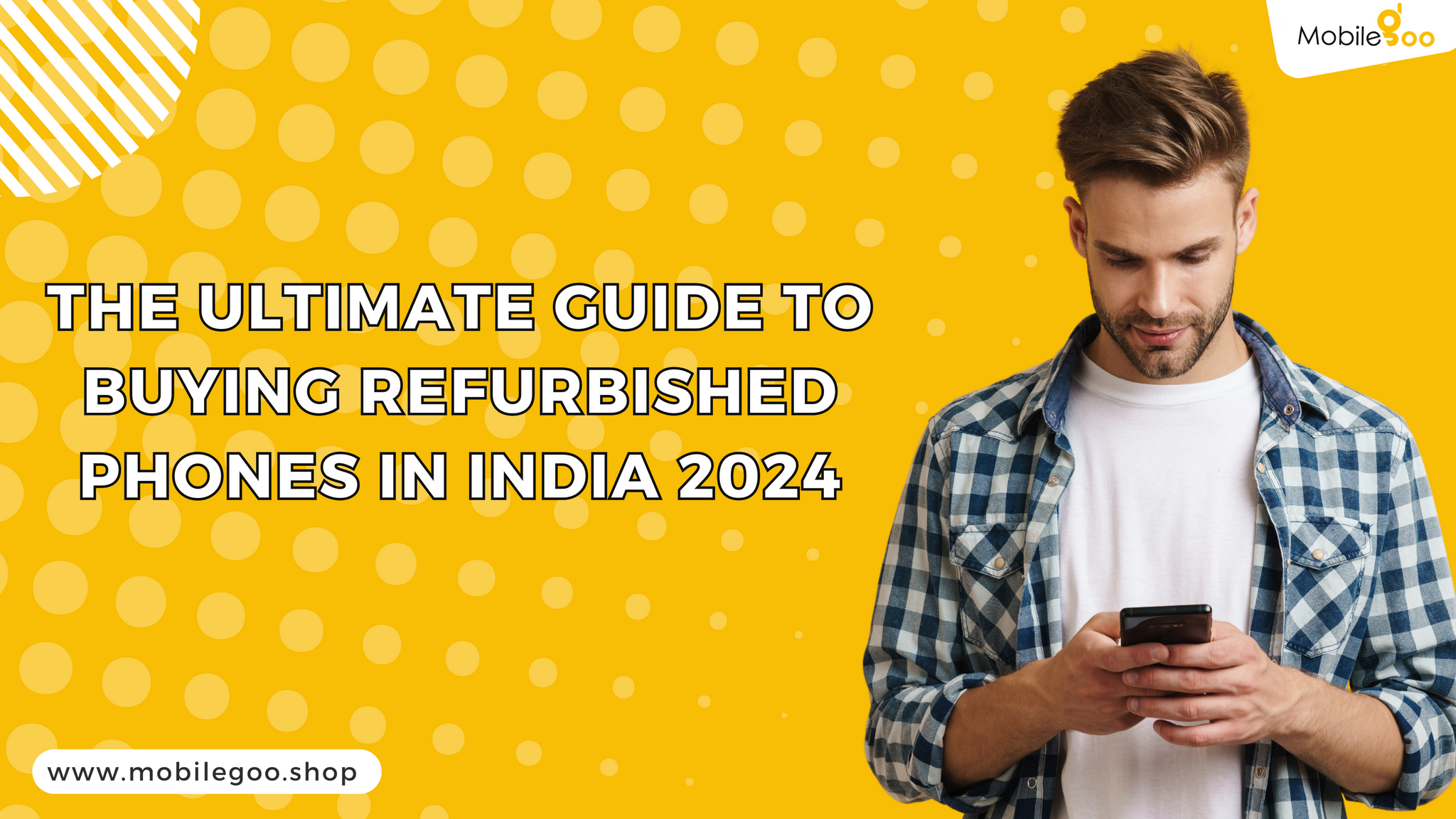 The Ultimate Guide to Buying Refurbished Phones in India 2024