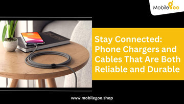 Stay Connected: Phone Chargers and Cables That Are Both Reliable and Durable