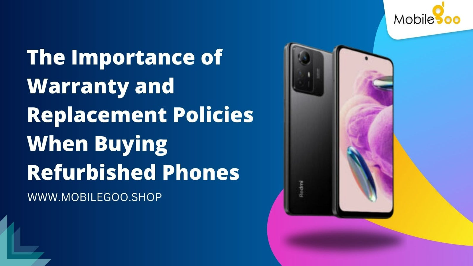 The Importance of Warranty and Replacement Policies When Buying Refurbished Phones