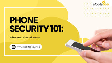 Phone Security 101: What You Should Know