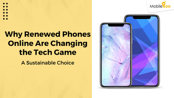 Why Renewed Phones Online Are Changing the Tech Game: A Sustainable Choice