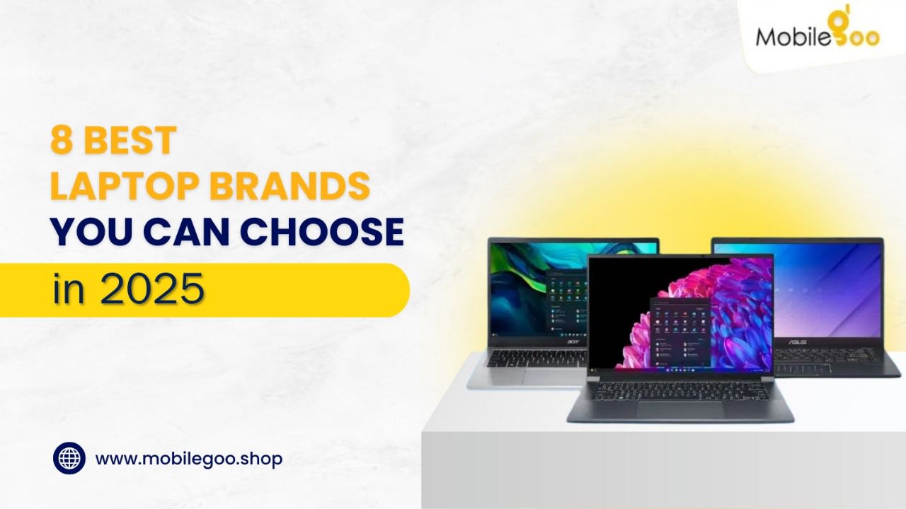 Top 8 Laptop Brands You Can Buy In 2025